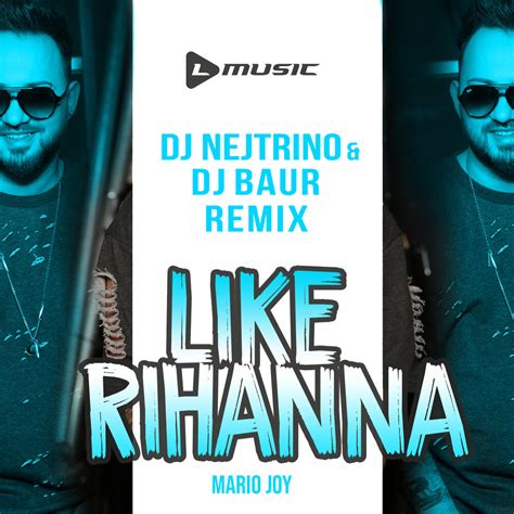 Mario Joy Like Rihanna Dj Nejtrino Dj Baur Remix Dj Baur