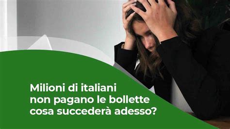 Gli italiani che non pagano le bollette sono più di 5 milioni cosa