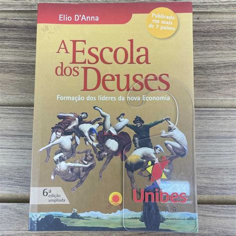 Escola Dos Deuses Livro - Livro: A Escola Dos Deuses: Formação Dos Líderes Da Nova Economia ...