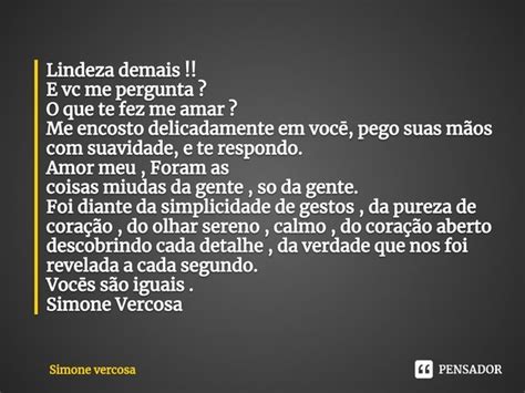 Lindeza Demais ⁠e Vc Me Pergunta O Simone Vercosa Pensador