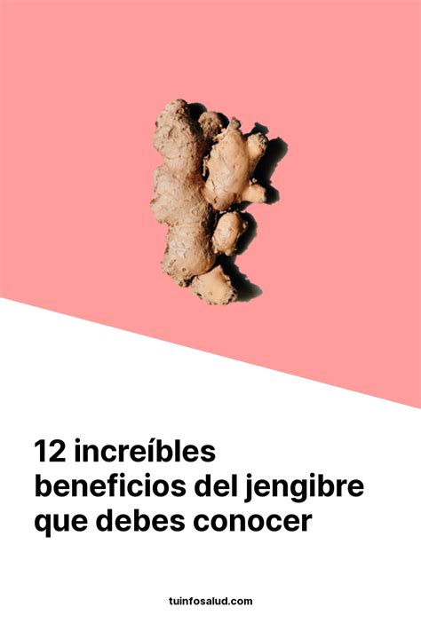 Incre Bles Beneficios Del Jengibre Que Debes Conocer Tuinfosalud