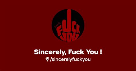 Sincerely Fuck You Instagram Facebook Tiktok Linktree