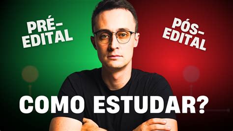 Como Estudar No Pr Edital E No P S Edital Entenda As Diferen As Youtube