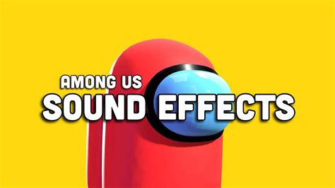 Among Us Sound Effects SFX Clean 3 YouTube