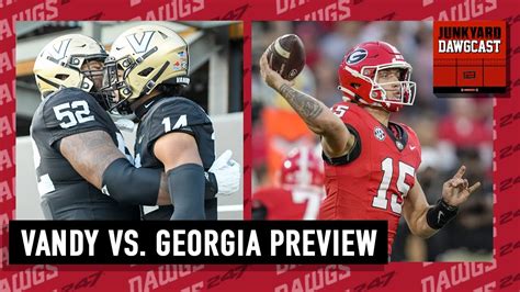 Georgia Vs Vanderbilt Preview Breaking Down The Dawgs Commodores