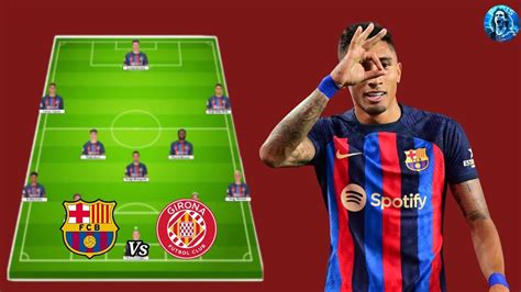 Barca Perfect Starting Lineup Vs Girona La Liga Matchday Youtube