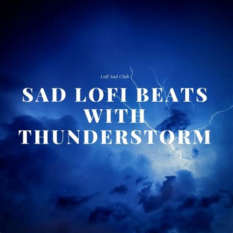 Stream Sad Lofi Beats with Thunderstorm by LoFi Sad Club | Listen ...