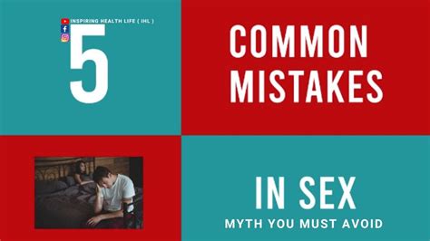 5 Common Sex Mistakes Myth You Must Avoid Otherwise You Will Regret Inspiring Health Life