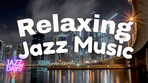 Relaxing Jazz Music Background Chill Out Music Instrumental Music