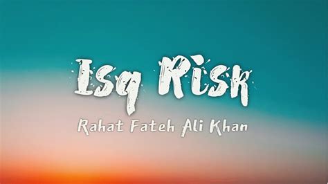 Isq Risk Full Song Lyrics Mere Brother Ki Dulhan Rahat Fateh Ali