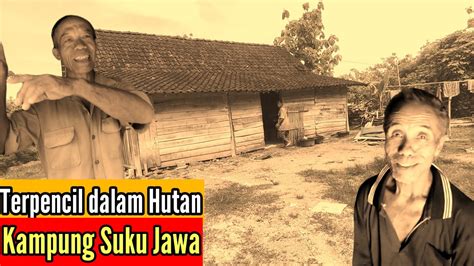 Kampung Terpencil Suku Jawa Di Pedalaman Hutan Bojonegoro Youtube