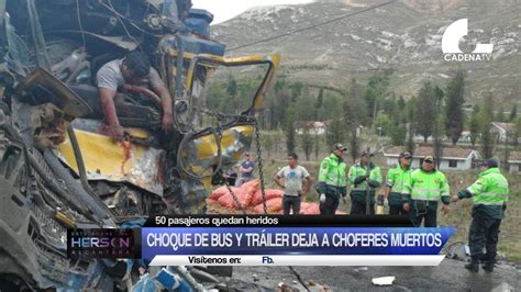 La Oroya Choque Entres Bus Y Tráiler Dejas Dos Muertos Y Más De 20