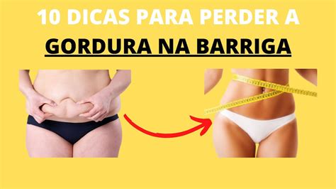 10 Dicas Para Perder Gordura Na Barriga E Ficar Com Barriga Tanquinho