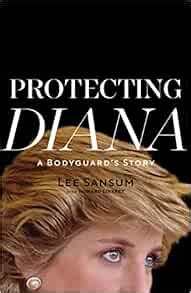 Protecting Diana A Bodyguard S Story Sansum Lee Linskey Howard