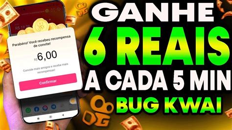 GANHE R 6 00 REAIS NA HORA VIA PIX NOVO BUG KWAI NOVA PROMOÇÃO 2023