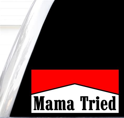 Mama Tried Decal, Mama Tried Sticker, Mama Tried Patch, Funny Hardhat ...