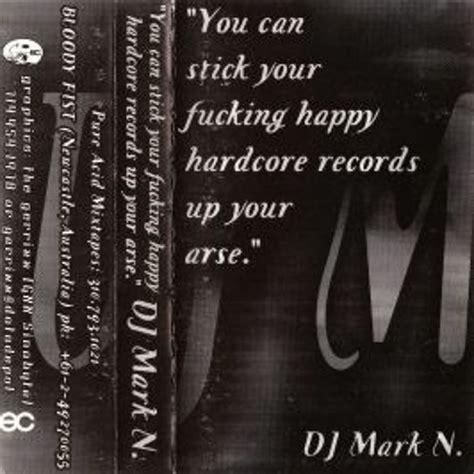 Stream Dj Mark N You Can Stick Your Fucking Happy Hardcore Records