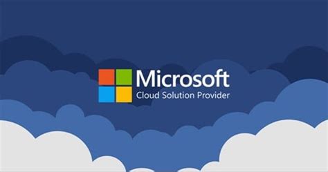 3 Key Reasons To Utilize A Microsoft Cloud Solution Provider