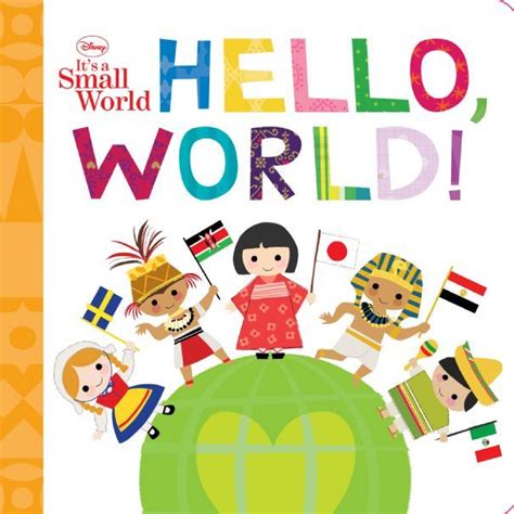 Disney It's A Small World: Hello, World! by - Disney, Disney Parks ...