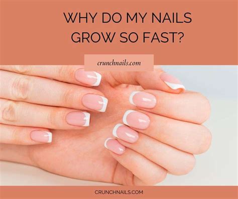 Why Do My Nails Grow So Fast Key Reasons Explained