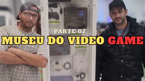 Visita Ao Museu Do Video Game Parte Youtube