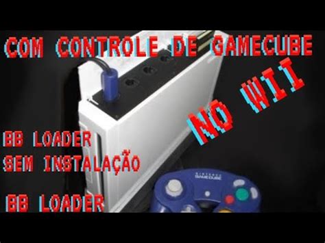 Como Jogar Jogos De Wii No Wii O Controle De Gamecube Bb Loader Wii