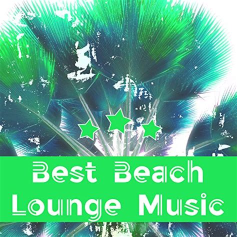 Play Best Beach Lounge Music Time To Relax Summer Time Chill