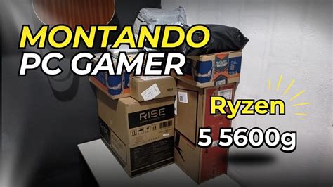 Montando Meu Primeiro Pc Gamer Julho Youtube