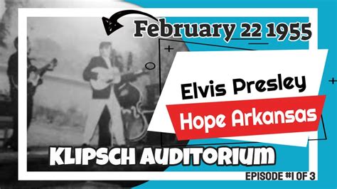 Elvis Presley February 22 1955 Hope Arkansas City Hall Auditorium