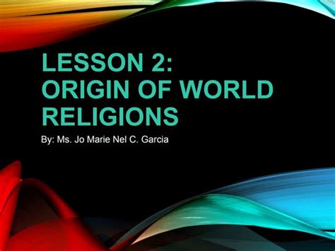 Lesson 2 Origin Of World Religions Ppt