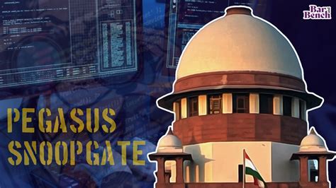 [pegasus Snoopgate] Five Observations By The Supreme Court Of India