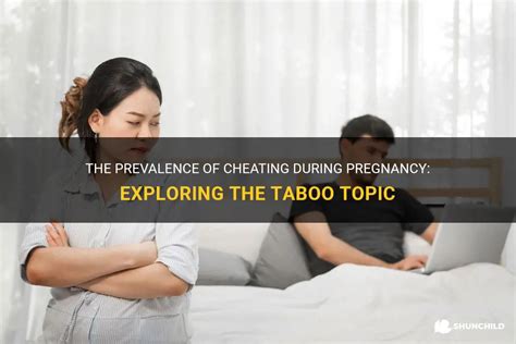 The Prevalence Of Cheating During Pregnancy Exploring The Taboo Topic