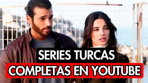 Series Turcas Completas Para Ver En Youtube En Espa Ol Youtube