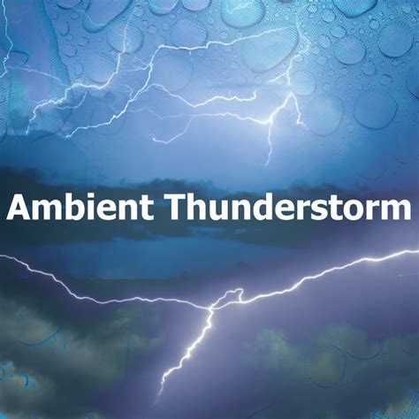 Ambient Thunderstorm Album By Rain Storm Thunder Sounds Spotify