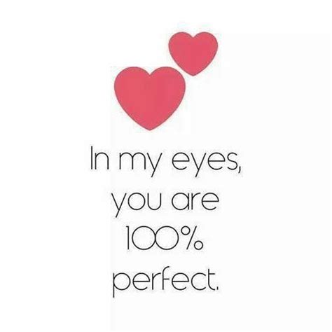 You Are Perfect To Me Quotes