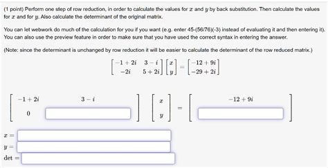 Solved Point Perform One Step Of Row Reduction In Order To Calculate