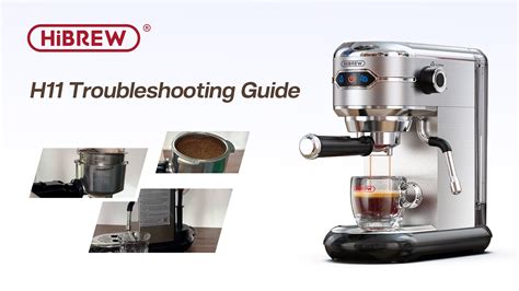 HiBREW H11 TROUBLE SHOOTING