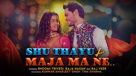 Shu Thayu Maja Ma Ne Bhoomi Trivedi Raja Hasan Kunwar Amar Tina