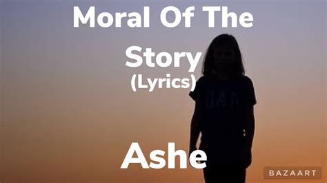 Moral Of The Story Ashe Lyrics Youtube