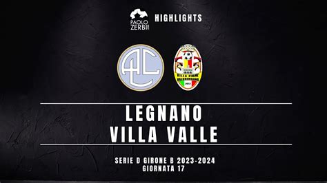 Highlights Serie D Gir B Legnano Villa Valle Youtube