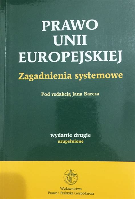 Jan Barcz Prawo Unii Europejskiej Warszawa Kup Teraz Na Allegro