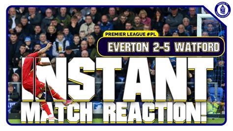 Everton 2 5 Watford Gwladys Street Reaction Youtube