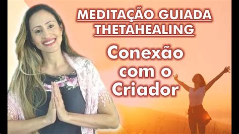 Meditação Guiada Thetahealing Conexão o Criador Marina Carvalho