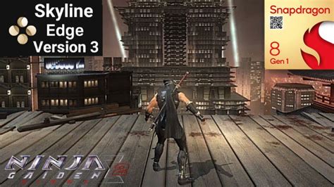 Ninja Gaiden Sigma 2 Skyline Emulator Skyline Edge V3 Snapdragon 8