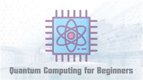 Quantum Computing For Beginners Full Course Youtube