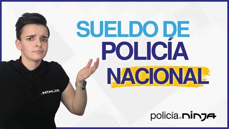 Cuánto COBRA un POLICÍA NACIONAL YouTube