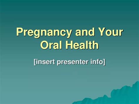 Ppt Pregnancy And Your Oral Health Powerpoint Presentation Free