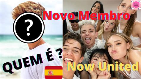 Now United Curiosidades Sobre O Novo Membro Antes E Depois