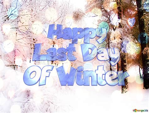 Happy Last Day Of Winter Free Image - 1759