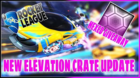 LIVE ROCKET LEAGUE NEW ELEVATION CRATE UPDATE HEXED GIVEAWAY OPENING